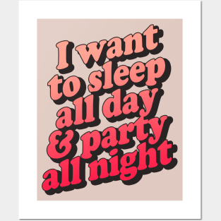 I Want To Sleep All Day & Part All Night Posters and Art